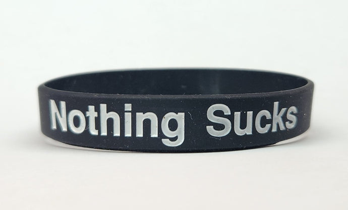 Nothing Sucks Silicone Wrist Band