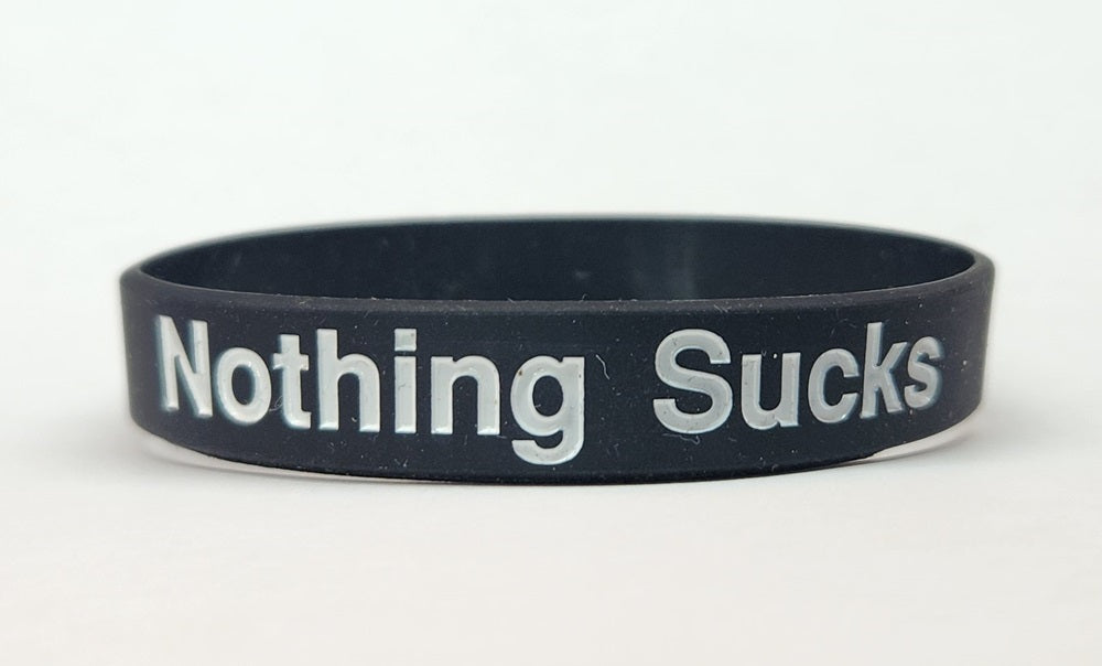 Nothing Sucks Silicone Wrist Band