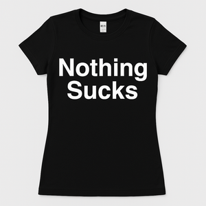 Women's Nothing Sucks Crew Neck Shirt Black