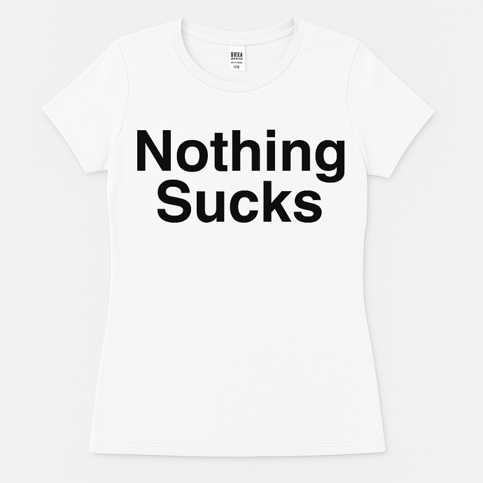 Women's Nothing Sucks Crew Neck Shirt White