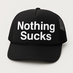 Nothing Sucks Foam Trucker Hat Black