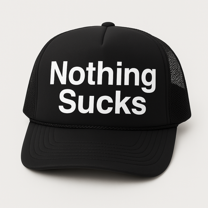 Nothing Sucks Foam Trucker Hat Black