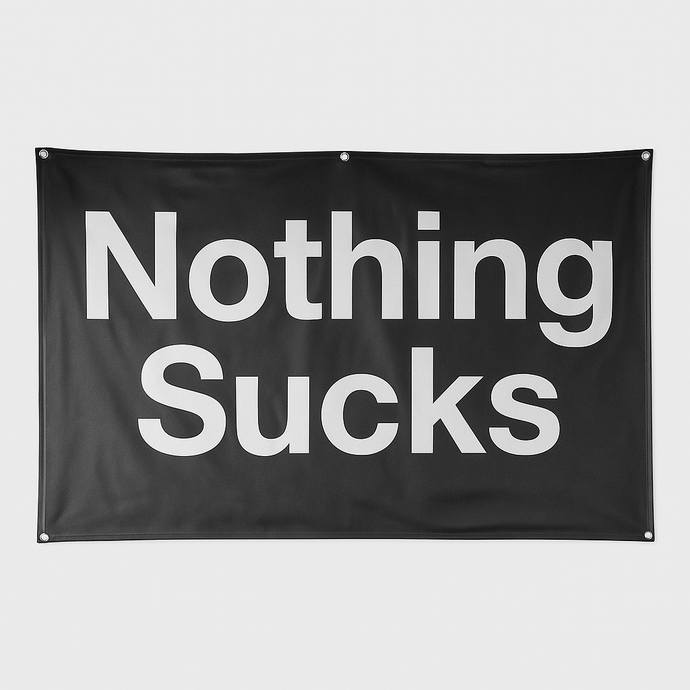Nothing Sucks Flag Black