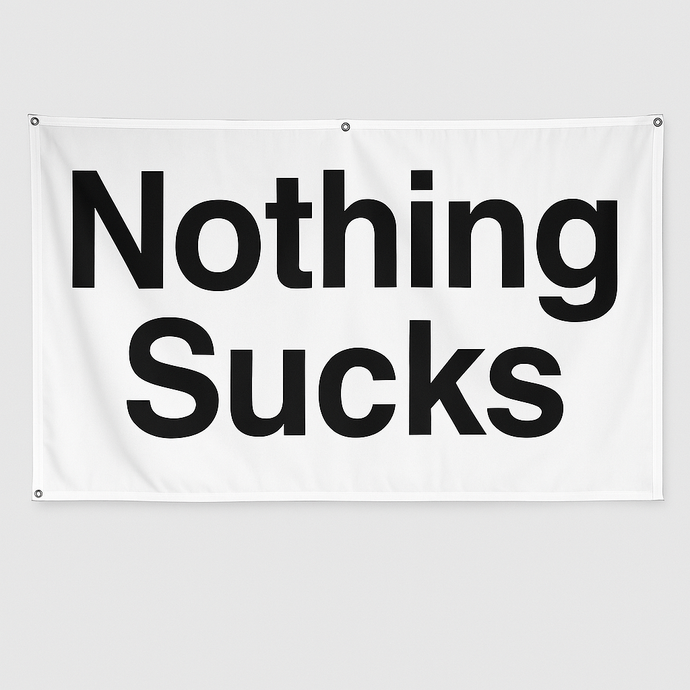 Nothing Sucks Flag White