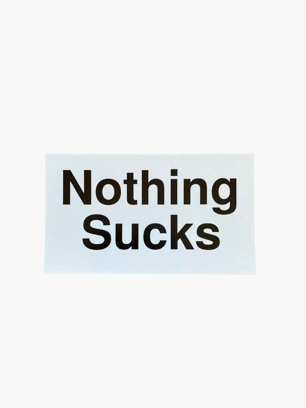 Nothing Sucks Sticker